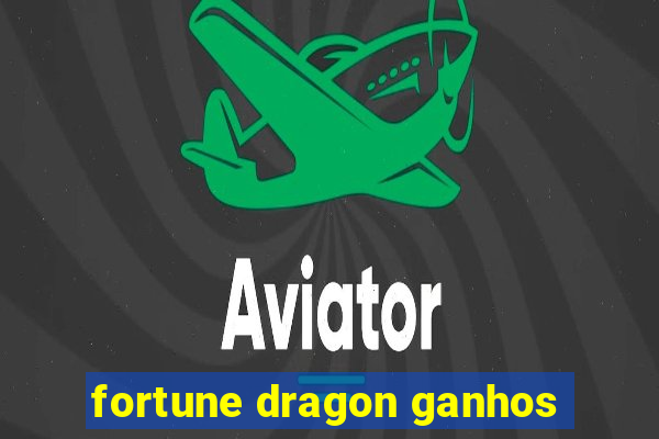 fortune dragon ganhos